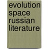 Evolution space russian literature door Hansen Love