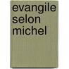 Evangile selon michel door A.A. Milne