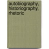 Autobiography, historiography, rhetoric door Onbekend