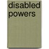 Disabled powers