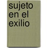 Sujeto en el exilio by Arkinstall