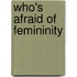 Who's afraid of femininity