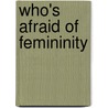 Who's afraid of femininity door Onbekend