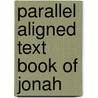 Parallel aligned text book of jonah by Weitenberg