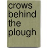 Crows behind the plough by Unknown