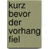 Kurz bevor der vorhang fiel