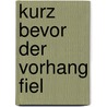 Kurz bevor der vorhang fiel door Onbekend