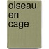 Oiseau en cage