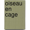 Oiseau en cage door Moor