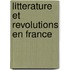 Litterature et revolutions en france
