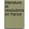 Litterature et revolutions en france door Onbekend