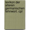 Lexikon der alteren germanischen lehnwort. cpl door Onbekend