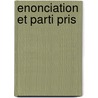 Enonciation et parti pris by Unknown