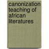 Canonization teaching of african literatures door Onbekend