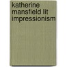 Katherine mansfield lit impressionism door Gunsteren