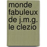 Monde fabuleux de j.m.g. le clezio door Bree