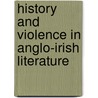 History and violence in anglo-irish literature door Onbekend