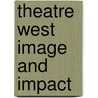 Theatre west image and impact door Onbekend