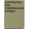 Zwerftochten met middeleeuwse heiligen door Monna