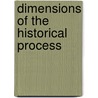 Dimensions of the historical process by Unknown