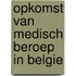 Opkomst van medisch beroep in belgie