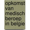 Opkomst van medisch beroep in belgie door Schepers