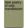 Later poetry of osip mandelstam door Zeeman