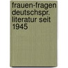 Frauen-fragen deutschspr. literatur seit 1945 door Onbekend