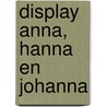 Display Anna, Hanna en Johanna door Marianne Fredriksson