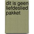 Dit is geen liefdeslied pakket
