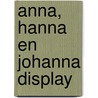 Anna, Hanna en Johanna display