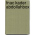 FNAC Kader Abdollahbox
