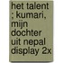 Het talent ; Kumari, mijn dochter uit Nepal display 2x