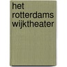 Het Rotterdams Wijktheater door van den Kieboom