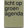 Licht op groen agenda door Onbekend