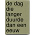 De dag die langer duurde dan een eeuw