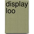 Display loo