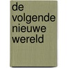 De volgende nieuwe wereld by B. Shacochis