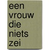 Een vrouw die niets zei by M. Schuller
