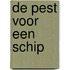 De pest voor een schip