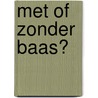 Met of zonder baas? door S. Douma