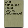 What determines product ramp-up performance? door J.C. Fransoo
