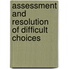 Assessment and resolution of difficult choices door S.L.M.G. Gelissen