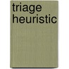 Triage heuristic door M.W.N.C. Loosschilder
