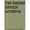 FRET-based sensor proteins door T.H. Evers
