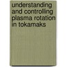 Understanding and controlling plasma rotation in tokamaks door M. de Bock