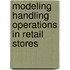 Modeling handling operations in retail stores