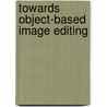Towards object-based image editing door F.M.W. Kanters