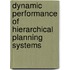 Dynamic performance of hierarchical planning systems