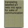 Translating labelled P/T nets into EPCs for sake of communication by H.M.W. Verbeek